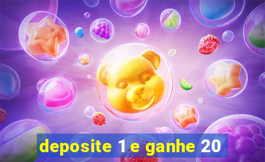 deposite 1 e ganhe 20